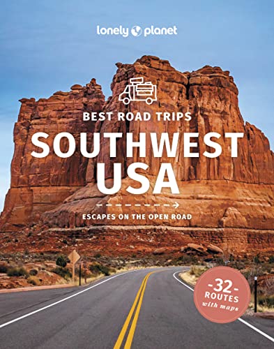 Lonely Planet Best Road Trips Southwest USA: Escapes on the Open Road; 32 Routes With Maps (Road Trips Guide) von Lonely Planet