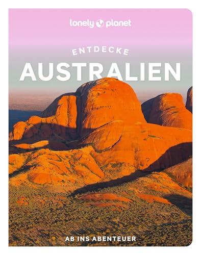 LONELY PLANET Reiseführer Entdecke Australien: Ab ins Abenteuer