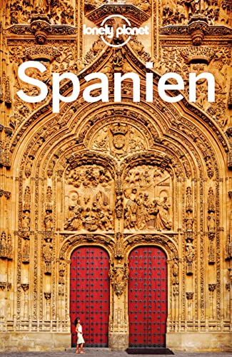 LONELY PLANET Reiseführer Spanien: Eigene Wege gehen und Einzigartiges erleben. LONELY PLANET Reiseführer Spanien: Eigene Wege gehen und Einzigartiges erleben.