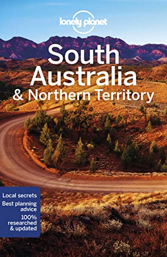 Lonely Planet South Australia & Northern Territory: Perfect for exploring top sights and taking roads less travelled (Travel Guide) von Lonely Planet