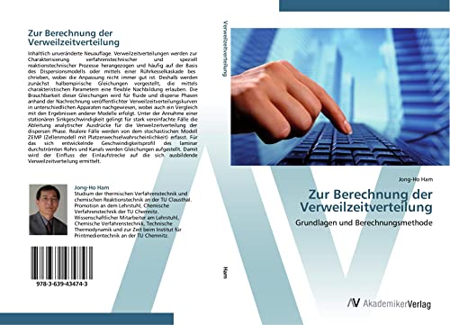 Zur Berechnung der Verweilzeitverteilung: Grundlagen und Berechnungsmethode Zur Berechnung der Verweilzeitverteilung: Grundlagen und Berechnungsmethode von AV Akademikerverlag