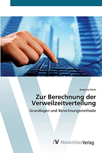 Zur Berechnung der Verweilzeitverteilung: Grundlagen und Berechnungsmethode