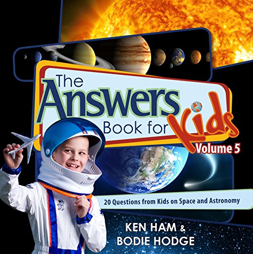 The Answers Book for Kids, Volume 5: 20 Questions from Kids on Space and Astronomy (Answers for Kids, Band 5) von Master Books