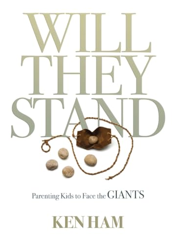 Will They Stand: Parenting Kids to Face the Giants