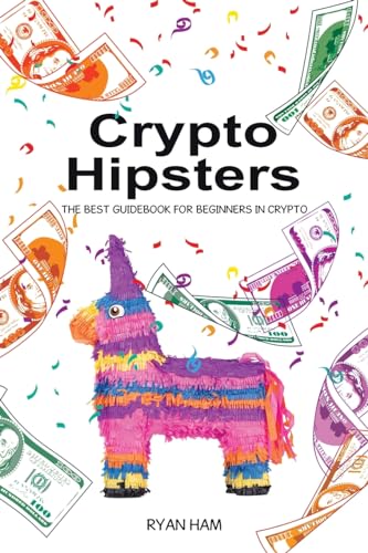Crypto Hipsters: The Best Guidebook for Beginners in Crypto von Partridge Publishing Singapore