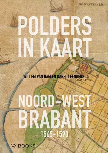 Polders in kaart: noord-west Brabant 1565-1590 von Uitgeverij WBOOKS