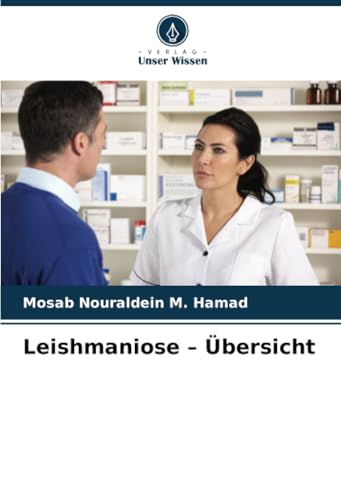 Leishmaniose – Übersicht: DE von Verlag Unser Wissen