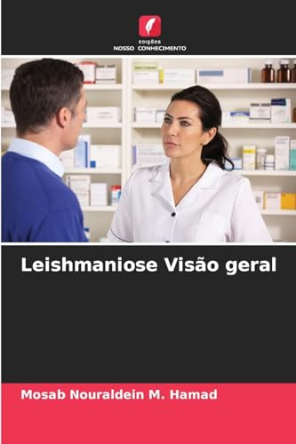 Leishmaniose Visão geral: DE von Edições Nosso Conhecimento