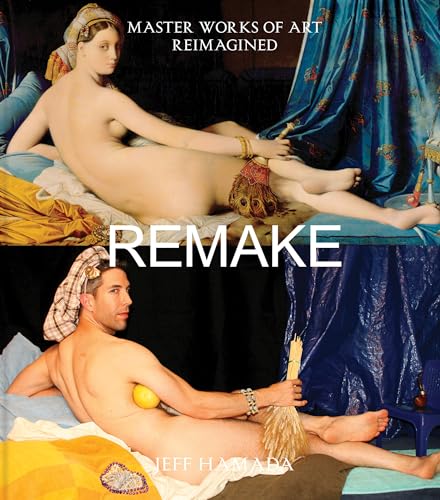 Remake: Master Works of Art Reimagined von Chronicle Books