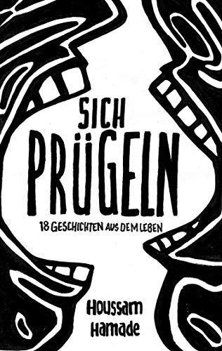 Sich Prügeln: 18 Geschichten aus dem Leben