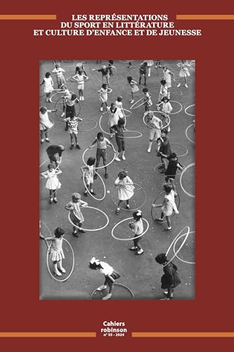 Les Représentations du sport en littérature et culture d'enfance et de jeunesse: Cahiers Robinson n° 55 von PU ARTOIS