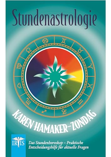 Stundenastrologie: Das Stundenhoroskop – Praktische Entscheidungshilfe für aktuelle Fragen Stundenastrologie: Das Stundenhoroskop – Praktische Entscheidungshilfe für aktuelle Fragen von Neue Erde GmbH
