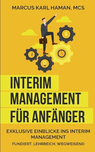 Interim Management für Anfänger: Aller Anfang ist schwer!