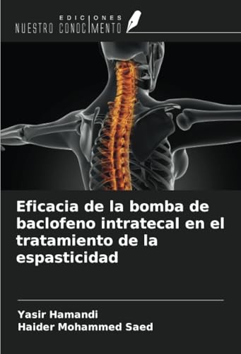 Eficacia de la bomba de baclofeno intratecal en el tratamiento de la espasticidad von Ediciones Nuestro Conocimiento