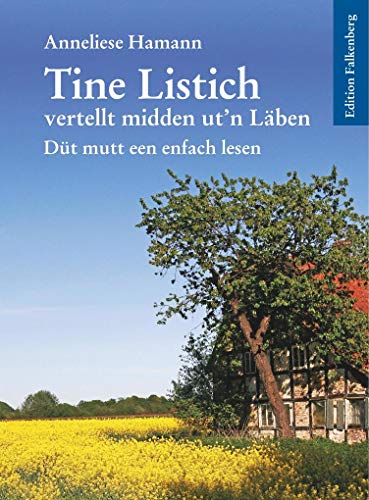 Tine Listich vertellt midden ut’n Läben!: Düt mutt een enfach lesen! Plattdeutsche Kurzgeschichten von Anneliese Hamann, Band 1