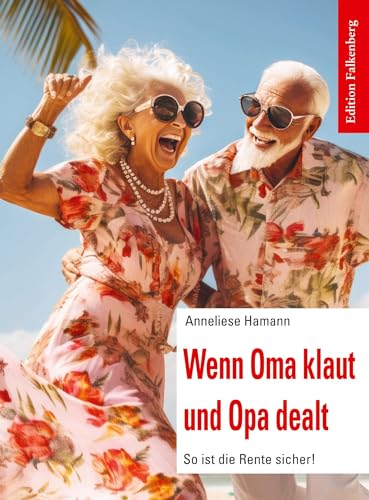 Wenn Oma klaut und Opa dealt: So ist die Rente sicher!