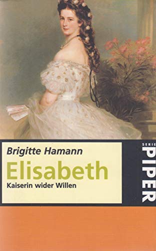 Elisabeth: Kaiserin wider Willen Elisabeth: Kaiserin wider Willen
