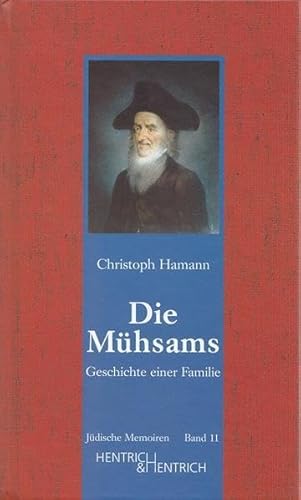 Die Mühsams: Geschichte einer Familie (Jüdische Memoiren)