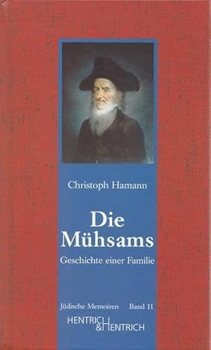 Die Mühsams: Geschichte einer Familie (Jüdische Memoiren)