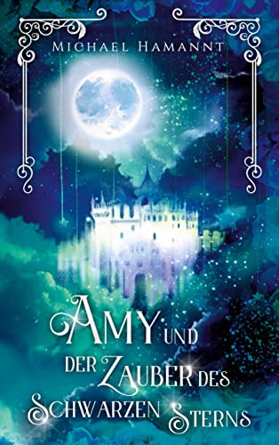 Amy und der Zauber des Schwarzen Sterns von Book on Demand