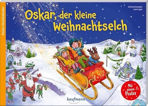 Oskar, der kleine Weihnachtselch: Ein Adventskalender zum Vor- und Selberlesen (Adventskalender mit Geschichten für Kinder: Ein Buch zum Vorlesen und Basteln)