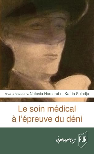 Le soin médical à l'épreuve du déni von PU RENNES