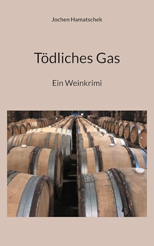 Tödliches Gas: Ein Weinkrimi von BoD – Books on Demand