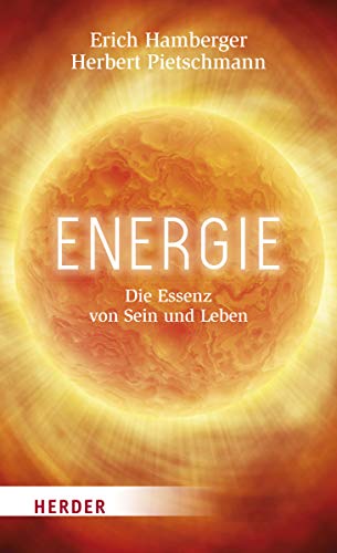Energie: Die Essenz von Sein und Leben