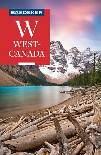 West-Canada: Nederlandstalige reisgids over natuur, cultuur, gastronomie (Baedeker) von Baedeker NL