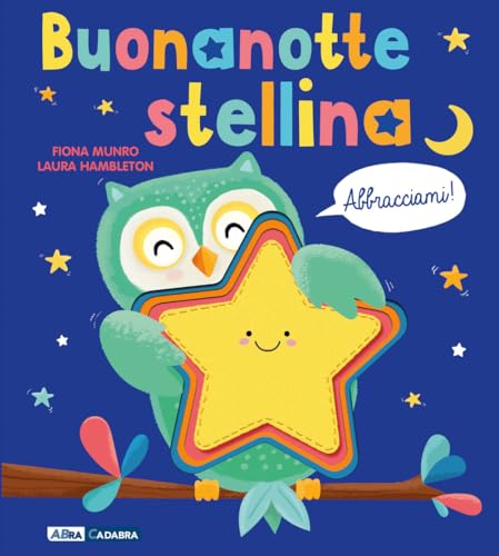 Buonanotte, stellina. Abbracciami. Ediz. a colori. Con peluche von ABraCadabra