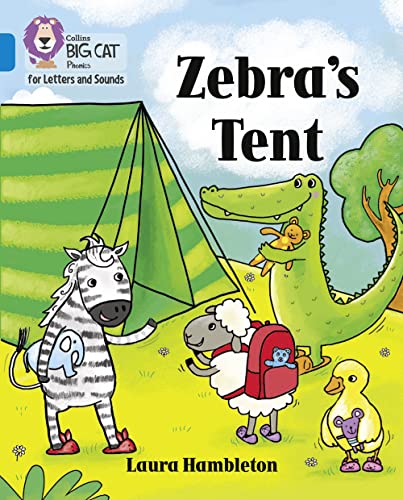 Zebra's Tent: Band 04/Blue (Collins Big Cat Phonics for Letters and Sounds)