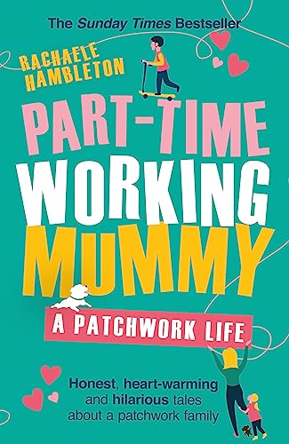 Part-Time Working Mummy: A Patchwork Life