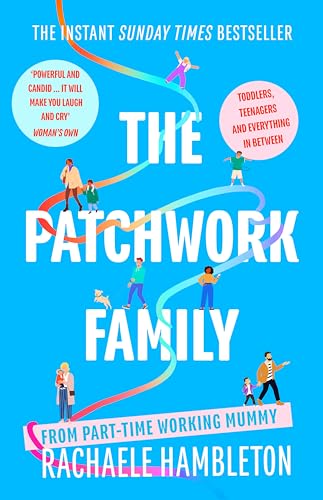 The Patchwork Family: Toddlers, Teenagers and Everything in Between from Part-Time Working Mummy (Paperback) von Robinson