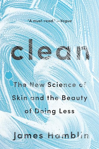 Clean: The New Science of Skin and the Beauty of Doing Less von Penguin LCC US