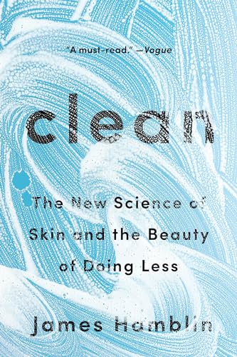 Clean: The New Science of Skin and the Beauty of Doing Less Clean: The New Science of Skin and the Beauty of Doing Less von Riverhead Books