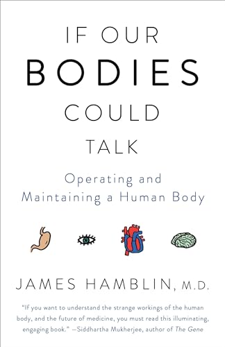 If Our Bodies Could Talk: Operating and Maintaining a Human Body von Anchor Books