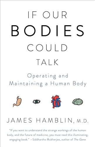 If Our Bodies Could Talk: Operating and Maintaining a Human Body von Anchor