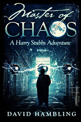 Master of Chaos (The Harry Stubbs Adventures, Band 4)