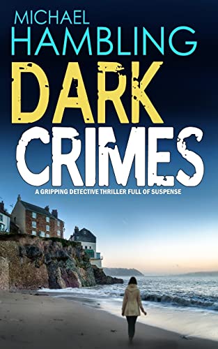 DARK CRIMES a gripping detective thriller full of suspense
