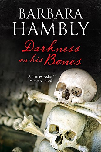 Darkness on His Bones: A Vampire Mystery (James Asher Vampire, Band 6)