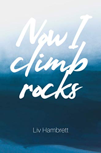 Now I Climb Rocks von Neopubli GmbH