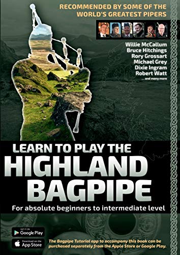 Learn to Play the Highland Bagpipe - Recommended by some of the world´s greatest pipers: For absolute beginners and intermediate bagpiper Learn to Play the Highland Bagpipe - Recommended by some of the world´s greatest pipers: For absolute beginners and intermediate bagpiper von Books on Demand