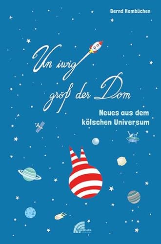 Un iwig größ der Dom: Neues aus dem kölschen Universum von Marzellen Verlag GmbH
