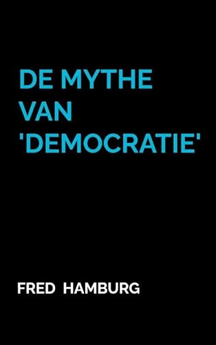 De Mythe van 'Democratie' von Brave New Books