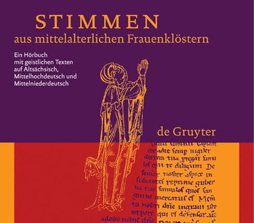 Stimmen aus mittelalterlichen Frauenklöstern / CD: Ein Horbuch mit geistlichen Texten auf Altsachsich, Mittelhochdeutsch und Mittelniederdeutsch: Ein ... Mittelhochdeutsch und Mittelniederdeutsch von De Gruyter