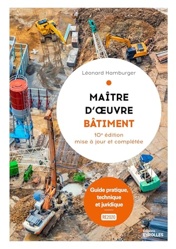 Maître d'oeuvre bâtiment: Guide pratique, technique et juridique - 10e édition mise à jour von EYROLLES