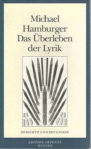 Das Überleben der Lyrik: Berichte und Zeugnisse Das Überleben der Lyrik: Berichte und Zeugnisse