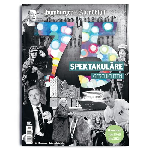 75 Jahre Hamburger Abendblatt 75 Jahre Hamburger Abendblatt von FUNKE Medien Hamburg