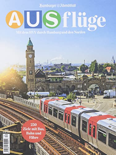 Ausflüge: Mit dem HVV durch Hamburg und den Norden: 250 Ziele mit Bus, Bahn und Fähre Ausflüge: Mit dem HVV durch Hamburg und den Norden: 250 Ziele mit Bus, Bahn und Fähre von Hamburger Abendblatt