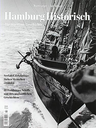 Hamburg Historisch: Die maritime Geschichte Hamburg Historisch: Die maritime Geschichte von Hamburger Abendblatt
